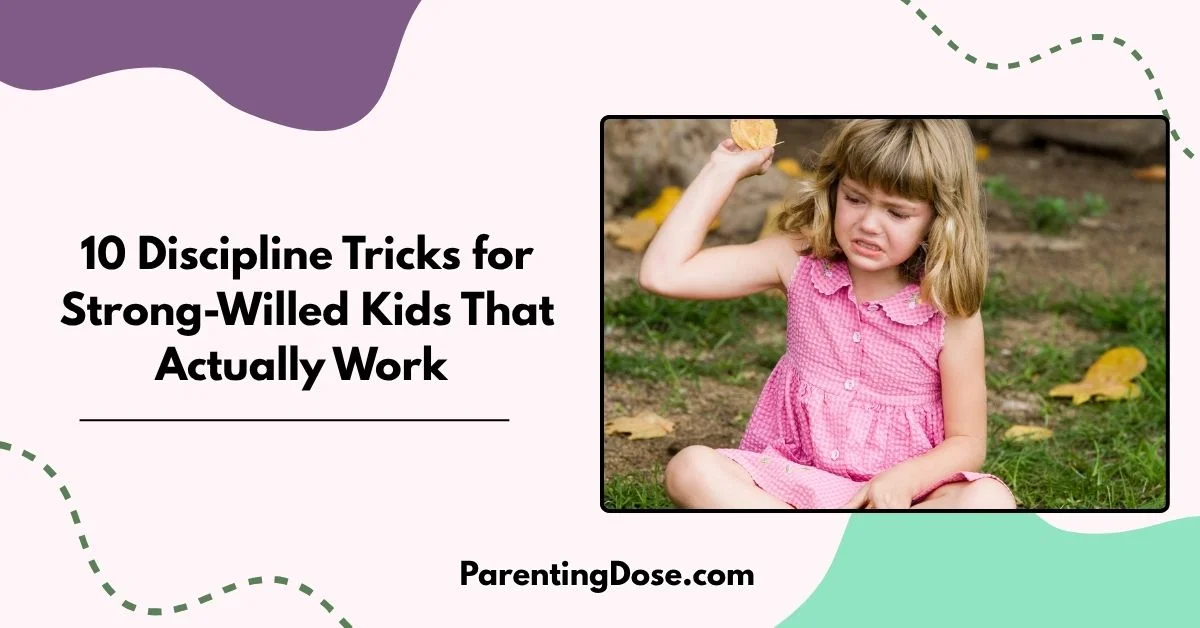 10 Discipline Tricks for Strong-Willed Kids That Actually Work